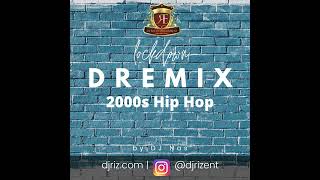 Lockdown DREmix 2000s Hip Hop Mix July 2020 [upl. by Manton]