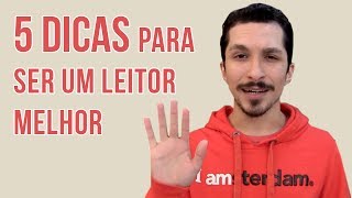 5 dicas para ser um leitor melhor  Literatop [upl. by Tessil1]