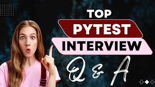 Pytest Interview Questions and Answers for beginners  Part 1 [upl. by Stanway]