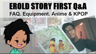 EroldStory First QampA Get to Know Me  FAQ Equipment Anime amp Kpop [upl. by Nelleeus]