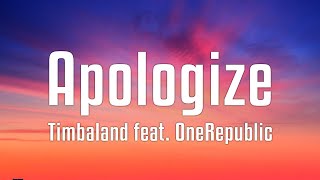 Timbaland feat OneRepublic  Apologize Lyrics [upl. by Aleakim]