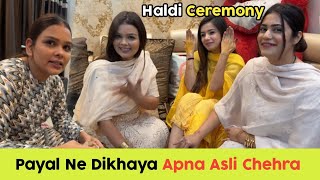 Haldi ceremony me dikhaya Payal didi ne apna Asli chehra 😡 armaanmalik2154  Sneha Sachdeva [upl. by Archibald]