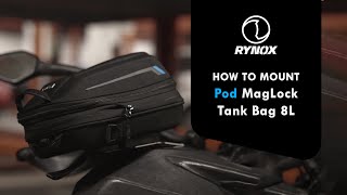 Rynox Pod Maglock Tank Bag 8L How to Mount [upl. by Turmel]