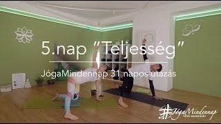 5nap quotTeljességquot  JógaMindennap 31 napos utazás  FreshUp Ágival [upl. by Nathan]