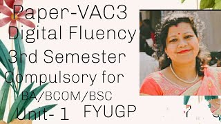 PaperVAC3 Digital Fluency 3rd Semester Compulsory for BABCOMBSC Unit1 FYUGPdibrugarhuniversity [upl. by Ellemac202]