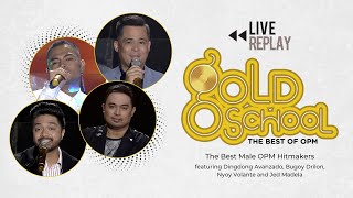 The Best of Gold School Male OPM Hitmakers Live Replay [upl. by Hagerman341]