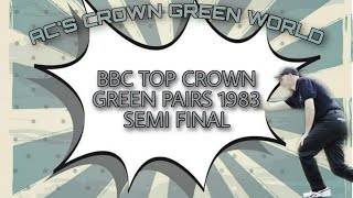 BBC Top Crown Pairs 1983 Semi Final  Thompson amp Hitchen v Porter amp Badham [upl. by Baiss]