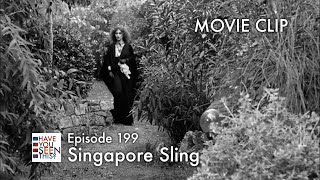 Have You Seen This  Singapore Sling  Movie Clip [upl. by Niltyak]