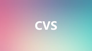 CVS  Medical Definition and Pronunciation [upl. by Ssej976]