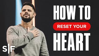 How To Reset Your Heart  Steven Furtick [upl. by Trevethick342]