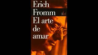 El arte de amar  Erich Fromm AUDIOLIBRO [upl. by Irrehs829]