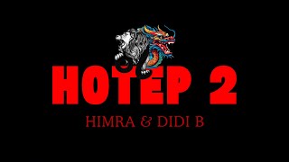 Fing Fang  Hotep 2  Himra amp Didi B  By Bwiti Boi [upl. by Durrell]