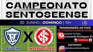 CRUZEIRO X INTERNACIONAL  CAMPEONATO SENTOSEENSE DE FUTEBOL 2024 [upl. by Hakkeber392]