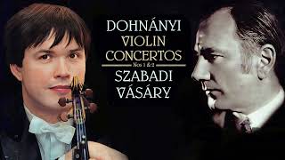 Dohnányi Violin Concertos No 1 and No 2 performed by Vilmos Szabadi and Tamás Vásáry [upl. by Hubbard]