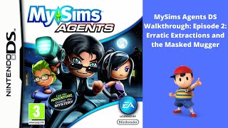 MySims Agents DS Walkthrough Episode 2 Erratic Extractions and the Masked Mugger [upl. by Akimed]