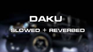 Daku Slowed  Reverbed Bass Boosted [upl. by Dode607]