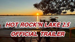 Hot Rock’n Lake 25  OFFICIAL TRAILER [upl. by Nekcarb]