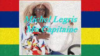 Michel Legris  Mo Capitaine loriginal [upl. by Bissell]