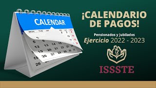 Calendario de PAGO💰💰💰 Anual Ejercicio 2022  2023 para Pensionados y Jubilados del ISSSTE [upl. by Yesnil]