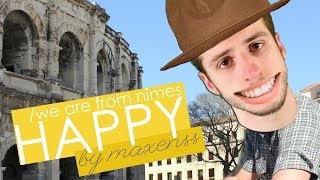 Pharrell Williams  HAPPY  WE ARE FROM NÎMES MAXOULEZOZO [upl. by Emelina]