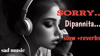 দীপান্বিতা ২।।✅sorry dipannita sadmusic02 banglasong sorrydipannita banglagan banglamusic [upl. by Venus]