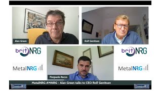 MetalNRG MNRG  Alan Green talks to CEO Rolf Gerritsen and BritNRG MD PierPaolo Rocco [upl. by Anoed]