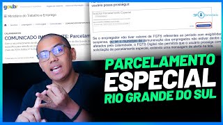 PARCELAMENTO ESPECIAL  FGTS DIGITAL RIO GRANDE DO SUL INFORMAÇÕES GERAIS [upl. by Bianca]