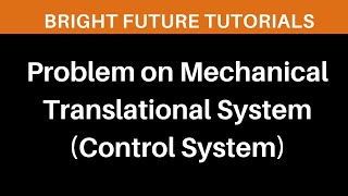 Mechanical Translational System Problems  Find Transfer function of Mechanical Translation system [upl. by Nabila]