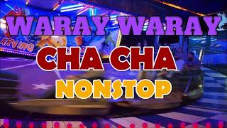 WARAY WARAY NONSTOP CHA CHA [upl. by Uria]