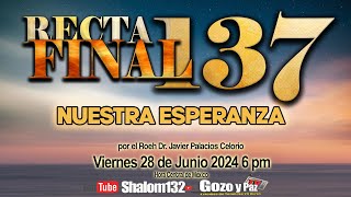 🔴 RECTA FINAL 137 NUESTRA ESPERANZA por el Roeh Dr Javier Palacios EN VIVO [upl. by Najar]