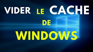 COMMENT ENTIÈREMENT VIDER LE CACHE DE WINDOWS 10 PC [upl. by Nnayecats]