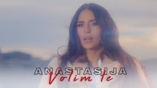 ANASTASIJA  VOLIM TE OFFICIAL VIDEO [upl. by Gualterio]