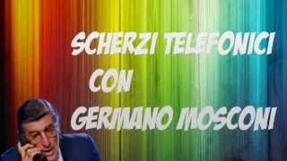 Scherzi telefonici con Germano Mosconi [upl. by Dduj]