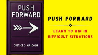 Push Forward Learn To Win In Difficult Situations Audiobook [upl. by Siraval112]