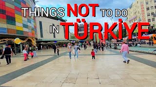 ANTALYA TURKEY  15 THINGS NOT TO DO [upl. by Nabroc]