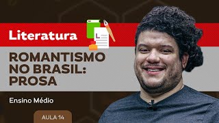 Romantismo no Brasil prosa ​ Literatura  Ensino Médio [upl. by Ahsirkal457]