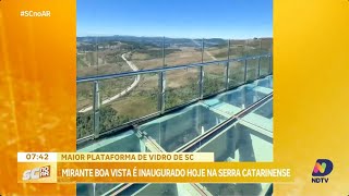 Maior plataforma de vidro de SC mirante Boa Vista é inaugurado nesta quintafeira [upl. by Amri]