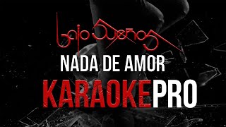 BAJO SUEÑOS  Nada De Amor Karaoke [upl. by Harman]