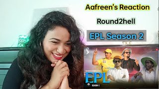 EPL Season 2  Round2hell  R2H  Reaction By Aafreen Shaikh [upl. by Mireille]