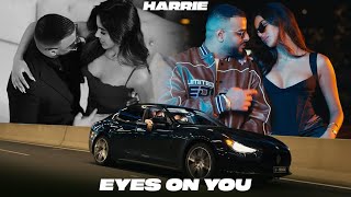 EYES ON YOU OFFICIAL VIDEO  HARRIE X BEAT BOI DEEP  LATEST PUNJABI SONG 2023 [upl. by Larcher]