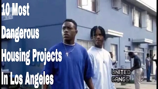 10 Most Notorious Housing Projects In Los Angeles [upl. by Mccourt632]