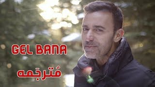 Mustafa Sandal  Gel Bana Arabic sub مترجمه [upl. by Anitnelav]