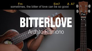 CHORD UKULELE Bitterlove  Ardhito Pramono [upl. by Ahsekat]