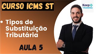 Aula 5 Quais os tipos de Substituição Tributária do ICMS [upl. by Krasnoff]