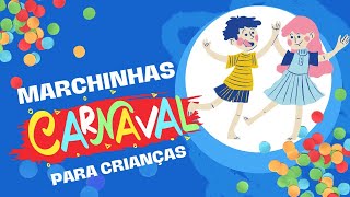 Marchinhas de carnaval para crianças 🎉🎉 [upl. by Eiten]