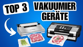 VAKUUMIERGERÄT Diese Vakuumierer halten dein Essen frisch TOP 3 Test [upl. by Riana]