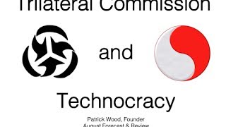 The Trilateral Commission and Technocracy [upl. by Worlock871]