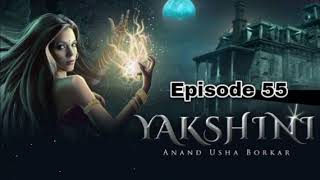 Yakshini  Episode 55  Full Episode in Clear Audio  Pocket FM  Anand Usha Borkar  Ghost Story [upl. by Sadoc]