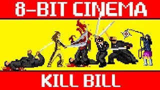 KILL BILL Vol 1 and 2  8 Bit Cinema [upl. by Gaw]