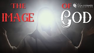 The Image of God  Conformed to the Image of His Son  Vince Baker Ministries [upl. by Eniamerej877]